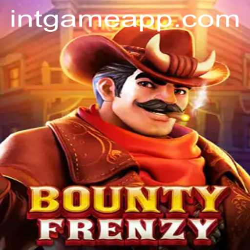 Discover the Thrill of BountyFrenzy: A New Era in INTGAME App Gaming