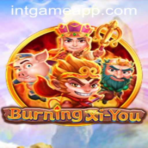 Discover the Thrilling World of BurningXiYou via the INTGAME App