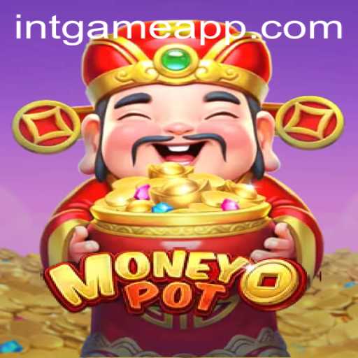 Exploring MoneyPot: A Deep Dive into the Popular INTGAME App
